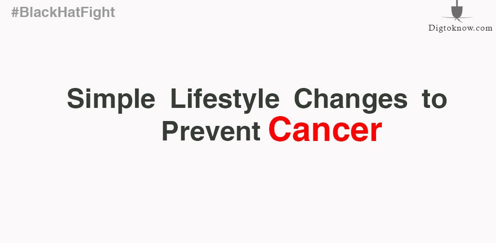 Simple Lifestyle Changes to Prevent Cancer