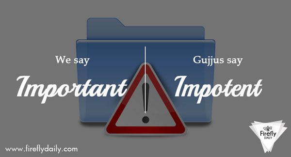 Important is pronounced as impotent by gujartis